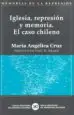 AudioLibro Iglesia, Represion y Memoria: El Caso Chileno de Maria Angelica Cruz