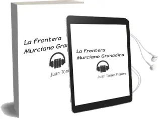 Descargar AudioLibro La Frontera Murciano-Granadina de Juan Torres Fontes año 2004
