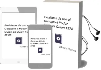 Descargar AudioLibro Peridistas de Oro: El Corrupto 4º Poder. ¡Quien es Quien! 1975-20 05 de Alvaro Baeza año 2004