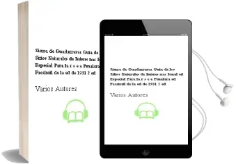 Descargar AudioLibro Sierra de Guadarrama: Guia de los Sitios Naturales de Interes nac Ional (Ed. Especial para la R.S.E.A. Peñalara) (Ed. Facsimil de la ed. de 1931) (2ª Ed.) de Varios Autores año 2004
