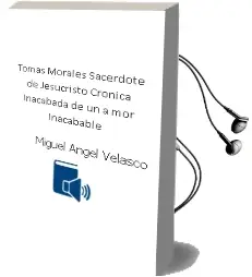 Descargar AudioLibro Tomas Morales: Sacerdote de Jesucristo, Cronica Inacabada de un a mor Inacabable de Miguel Angel Velasco año 2004