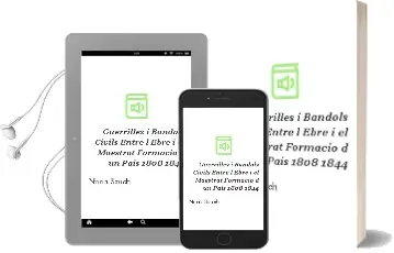 Descargar AudioLibro Guerrilles i Bandols Civils Entre l Ebre i el Maestrat: Formacio d un Pais (1808-1844) de Nuria Sauch año 2004