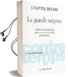 Descargar AudioLibro La Grande Meprise: Justice Internationale, Gouvernement Mondial, Guerre Juste... de Chantal Delsol año 2004