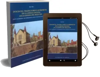 Descargar AudioLibro Docentes, Traductores e Interpretes de la Lengua Inglesa en la es Paña del Siglo Xix: Juan Calderon, los Hermanos Usoz y Pascual de Gayangos de Mar Vilar año 2004