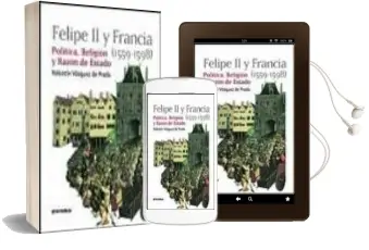 Descargar AudioLibro Felipe ii y Francia (1559-1598): Politica, Religion y Razon de es Tado de Valentin Vazquez De Prada año 2004