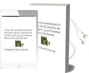 Descargar AudioLibro Libro de Arrendamientos de Casas de la Catedral de Avila: 1387-14 46 (Fuentes Historicas Abulenses) de Soledad Tena Garcia año 2004