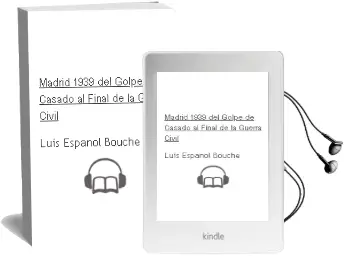 Descargar AudioLibro Madrid 1939 del Golpe de Casado al Final de la Guerra Civil de Luis Español Bouche año 2004