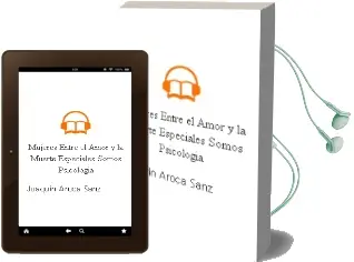 Descargar AudioLibro Mujeres Entre el Amor y la Muerte (Especiales Somos Psicologia) de Joaquin Aroca Sanz año 2004