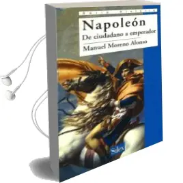 Descargar AudioLibro Napoleon: De Ciudadano a Emperador de Manuel Moreno Alonso año 2004