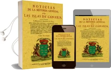 Descargar AudioLibro Noticias de la Historia General de las Islas de Canaria (4 Vols.) (Repr. Facsimil en Madrid: En la Imprenta de Blas Roman, Plazuela de Santa Cathalina de los Donados. Mdcclxxii) de Joseph Viera Y Clavijo año 2004