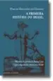 AudioLibro A Primeira Historia do Brasil: Historia da Provincia Santa Cruz a que Vulgarmente Chamamos Brasil de Pedro De Magalhaes De Gandavo