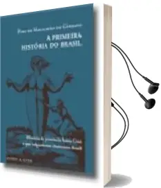 Descargar AudioLibro A Primeira Historia do Brasil: Historia da Provincia Santa Cruz a que Vulgarmente Chamamos Brasil de Pedro De Magalhaes De Gandavo año 2004