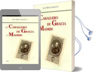 Descargar AudioLibro El Caballero de Gracia y Madrid de Jose Maria Sanabria año 2004