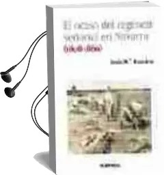 Descargar AudioLibro El Ocaso del Regimen Señorial en Navarra (1808-1860) de Jesus M Usunariz Garayoa año 2004
