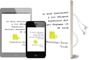 Descargar AudioLibro El Real Patronato y los Obispos Españoles del Antiguo Regimen (15 56-1834) de Maximiliano Barrio Gozalo año 2004