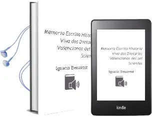 Descargar AudioLibro Memoria Escrita, Historia Viva: Dos Dietarios Valencianos del sei Scientos de Ignacio Benavent año 2004