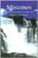 AudioLibro Misiones: Historia de la Tierra Prometida de Ernesto J.A. Maeder