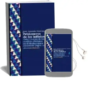 Descargar AudioLibro Prisioneros de los Infieles: Vida y Rescate de los Cautivos Crist Ianos en el Mediterraneo Musulman (Siglos Xvi-Xvii) de Jose Antonio Martinez Torres año 2004