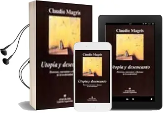 Descargar AudioLibro Utopia y Desencanto: Historias, Esperanzas e Ilusiones de la Mode Rnidad de Claudio Magris año 2004