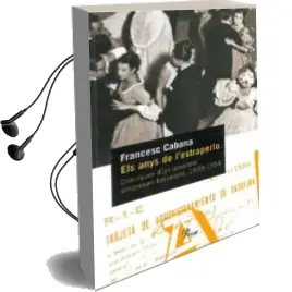 Descargar AudioLibro Els Anys de l Estraperlo: Croniques d un Possible Empresari Barce Loni (1939-1954) de Francesc Cabana año 2005