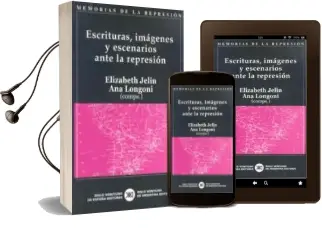 Descargar AudioLibro Escrituras, Imagenes y Escenarios Ante la Represion de Elisabeth Jelin año 2005