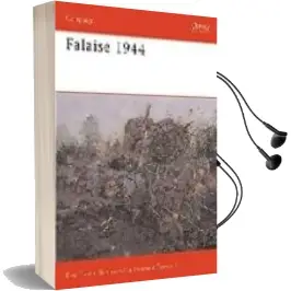 Descargar AudioLibro Falaise 1944: Death of an Army de Ken Ford año 2005