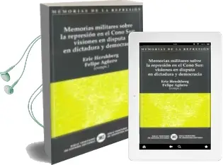 Descargar AudioLibro Memorias Militares Sobre la Represion en el Cono Sur: Visiones en Disputa en Dictadura y Democracia de Eric Hershberg año 2005