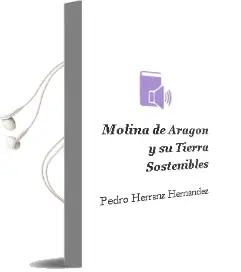 Descargar AudioLibro Molina de Aragon y su Tierra ¡Sostenibles¡ de Pedro Herranz Hernandez año 2005