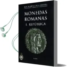 Descargar AudioLibro Monedas Romanas i: Republica (Catalogo del Gabinete de Antigüedad es) de Francisca Chaves Tristan año 2005