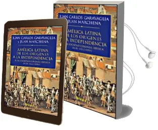 Descargar AudioLibro Historia de America Latina: De los Origenes a la Independencia (i i): La Sociedad Colonial Iberica en el Siglo Xviii Lonial de Juan Carlos Garavaglia año 2005