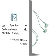Descargar AudioLibro Las Fuentes del Ordenamiento de Montalvo (2 Vols.) de Maria Jose Maria E Izquierdo año 2005