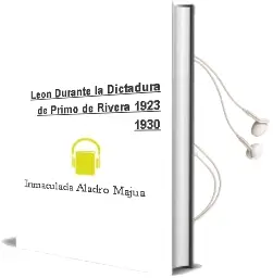 Descargar AudioLibro Leon Durante la Dictadura de Primo de Rivera: 1923-1930 de Inmaculada Aladro Majua año 2005