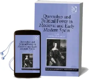 Descargar AudioLibro Queenship and Political Power in Medieval and Early Modern Spain de Varios Autores año 2005