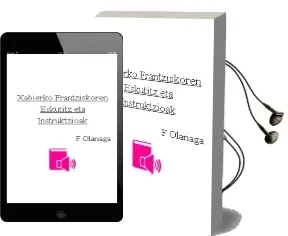 Descargar AudioLibro Xabierko Frantziskoren Eskutitz eta Instruktzioak de F Olariaga año 2005