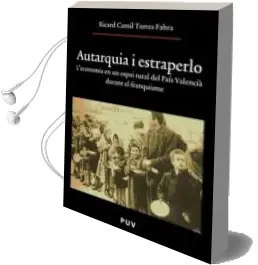 Descargar AudioLibro Autarquia i Estraperlo: L Economia en un Espai Rural del Pais val Encia Durant el Franquisme de Ricard Camil Torres Fabra año 2005
