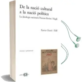 Descargar AudioLibro De la Nacio Cultural a la Nacio Politica: La Ideologia Nacional d Antoni Rovira i Virgili de Xavier Ferrer I Trill año 2005