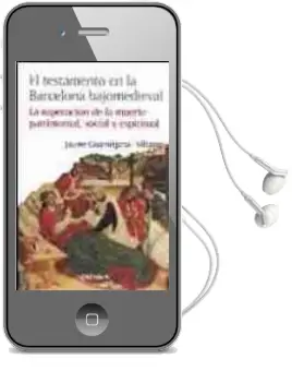 Descargar AudioLibro El Testamento en la Barcelona Bajomedieval: La Superacion de la m Uerte Patrimonial, Social y Espiritual de Jaume Casamitjana I Vilaseca año 2005