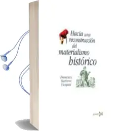 Descargar AudioLibro Hacia una Reconstruccion del Materialismo Historico de Francisco Herreros Vazquez año 2005