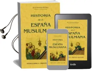 Descargar AudioLibro Historia de la España Musulmana (Ed. Facsimil de la Ed.: Barcelon a: Labor, 1932) de Palencia Gonzalez año 2005