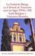AudioLibro La Ciudad de Malaga en el Periodo de Transicion Entre los Siglos Xviii y Xix: Sentir Religioso y Urbanismo Historico de Rafael Rodriguez Moñino