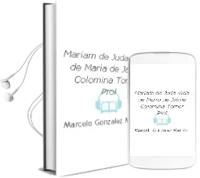 Descargar AudioLibro Mariam de Juda: Vida de Maria de Jaime Colomina Torner; Prol. De Marcelo Gonzalez Martin año 2005