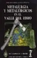 AudioLibro Metalurgia y Metalurgicos en el Valle del Ebro (c. 2900-1500 Cal. A.C.) de Mª J. Rodriguez De La Esperanza