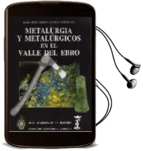 Descargar AudioLibro Metalurgia y Metalurgicos en el Valle del Ebro (c. 2900-1500 Cal. A.C.) de Mª J. Rodriguez De La Esperanza año 2005