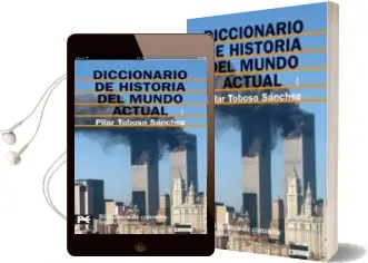 Descargar AudioLibro Diccionario de Historia del Mundo Actual de Pilar Toboso Sanchez año 2005