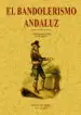 AudioLibro El Bandolerismo: Criminologia del Campo Andaluz (Facsimil) de Constancio Bernaldo De Quiros