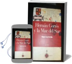 Descargar AudioLibro Hernan Cortes y la mar del sur de Miguel Leon Portilla año 2005