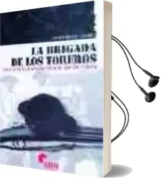 Descargar AudioLibro La Brigada de los Toreros: Historia de la 96 Brigada Mista del ej Ercito Popular de Javier Perez Gomez año 2005