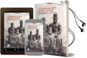 Descargar AudioLibro Richard Burton, Consul en Guinea Española: Una Vision Europea de Africa en los Albores de la Colonizacion de Arturo Arnalte año 2005