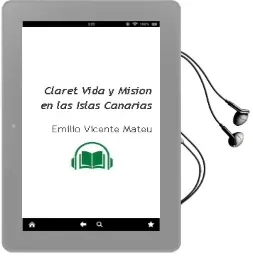 Descargar AudioLibro Claret: Vida y Mision en las Islas Canarias de Emilio Vicente Mateu año 2005