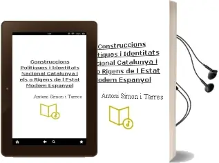 Descargar AudioLibro Construccions Politiques i Identitats Nacional. Catalunya i els o Rigens de l Estat Modern Espanyol de Antoni Simon I Tarres año 2005